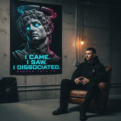 Broken Halo Co. graphic poster featuring a statue with a glowing halo and the text I Came. I Saw. I Dissociated.